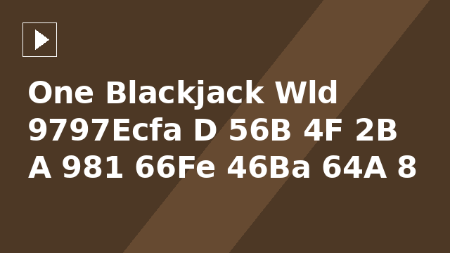 One Blackjack Wld 9797Ecfa D 56B 4F 2B A 981 66Fe 46Ba 64A 8